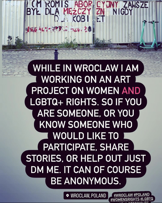Screenshot: white words on black background, internet post of artist where she writes: while in wrocław i am working on an art project on women and lgbtq+ rights. So if you are someone or you know someone who would like to participate, share stories or help out just dm me it can of course be anonymous.